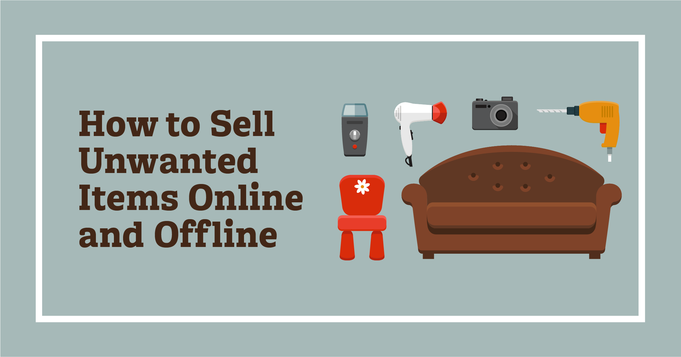 How to Sell Unwanted Items Online and Offline