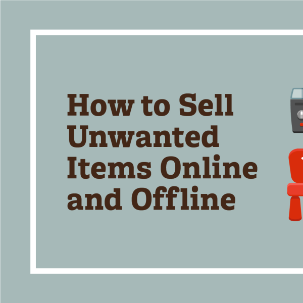 How to Sell Unwanted Items Online and Offline